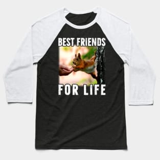 Squirrel Best Friend For Life Baseball T-Shirt